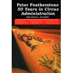 King Pole Extra No.190 September 2012 Peter Featherstone 50 Years in Circus Administration